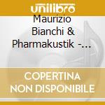 Maurizio Bianchi & Pharmakustik - Zersetzung cd musicale
