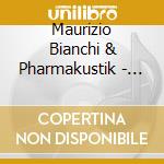Maurizio Bianchi & Pharmakustik - Zersetzung cd