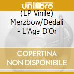 (LP Vinile) Merzbow/Dedali - L'Age D'Or lp vinile