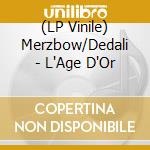 (LP Vinile) Merzbow/Dedali - L'Age D'Or vinile