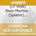 (LP Vinile) Bison Machine - (Splatter) Seas Of Titan vinile