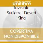 Invisible Surfers - Desert King cd