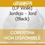 (LP Vinile) Jordsjo - Jord (Black) vinile