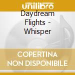 Daydream Flights - Whisper cd
