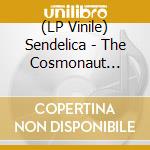 (LP Vinile) Sendelica - The Cosmonaut Years, Vol. 3 vinile