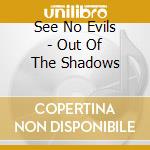 See No Evils - Out Of The Shadows cd