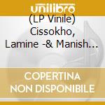 (LP Vinile) Cissokho, Lamine -& Manish Pingle - New Continents lp vinile