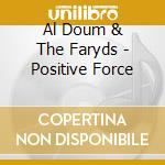 Al Doum & The Faryds - Positive Force cd musicale