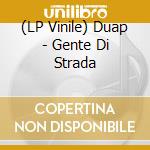 (LP Vinile) Duap - Gente Di Strada vinile