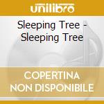 Sleeping Tree - Sleeping Tree cd musicale