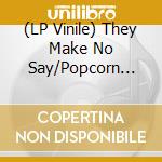 (LP Vinile) They Make No Say/Popcorn Lung / Various (2 Lp) vinile