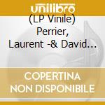 (LP Vinile) Perrier, Laurent -& David Fenech- - Plateforme #3 vinile