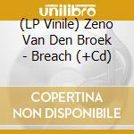 (LP Vinile) Zeno Van Den Broek - Breach (+Cd) lp vinile