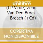 (LP Vinile) Zeno Van Den Broek - Breach (+Cd) vinile