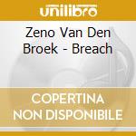 Zeno Van Den Broek - Breach cd musicale