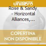 Rose & Sandy - Horizontal Alliances, Vertical Conf cd musicale