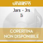 Jars - Jrs Ii cd musicale