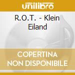 R.O.T. - Klein Eiland cd musicale