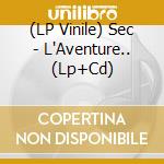 (LP Vinile) Sec - L'Aventure.. (Lp+Cd) lp vinile