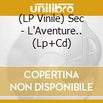 (LP Vinile) Sec - L'Aventure.. (Lp+Cd) vinile
