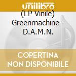(LP Vinile) Greenmachine - D.A.M.N. vinile