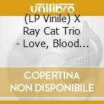 (LP Vinile) X Ray Cat Trio - Love, Blood & Monsters vinile