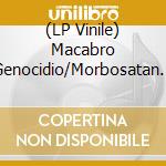 (LP Vinile) Macabro Genocidio/Morbosatan - Split Lp vinile