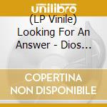 (LP Vinile) Looking For An Answer - Dios Carne vinile