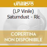 (LP Vinile) Saturndust - Rlc vinile