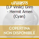 (LP Vinile) Grim - Hermit Amen (Cyan) vinile