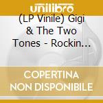 (LP Vinile) Gigi & The Two Tones - Rockin Sender vinile