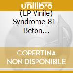 (LP Vinile) Syndrome 81 - Beton Nostalgie lp vinile