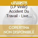 (LP Vinile) Accident Du Travail - Live At Cafe Oto vinile