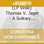 (LP Vinile) Thomas V. Jager - A Solitary Plan (Col) vinile