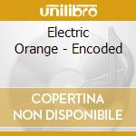 Electric Orange - Encoded cd