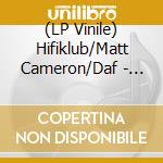 (LP Vinile) Hifiklub/Matt Cameron/Daf - Rupture lp vinile
