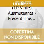 (LP Vinile) Ausmuteants - Present The World In Handcuffs vinile