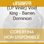 (LP Vinile) Void King - Barren Dominion vinile