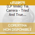 (LP Vinile) Tia Carrera - Tried And True (Marbled) vinile