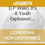 (LP Vinile) It's A Youth Explosion! Vol. 1 / Various vinile