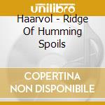 Haarvol - Ridge Of Humming Spoils cd
