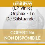 (LP Vinile) Orphax - En De Stilstaande Tijd lp vinile