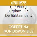 (LP Vinile) Orphax - En De Stilstaande Tijd vinile
