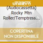 (Audiocassetta) Rocky Mtn Roller/Temptress - Split Ep cd