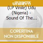 (LP Vinile) Udu (Nigeria) - Sound Of The People lp vinile