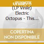 (LP Vinile) Electric Octopus - This Is Our Culture (2 Lp) lp vinile