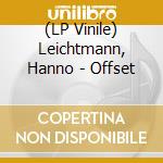 (LP Vinile) Leichtmann, Hanno - Offset lp vinile