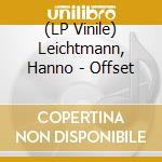 (LP Vinile) Leichtmann, Hanno - Offset vinile