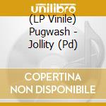 (LP Vinile) Pugwash - Jollity (Pd) lp vinile