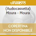 (Audiocassetta) Moura - Moura cd